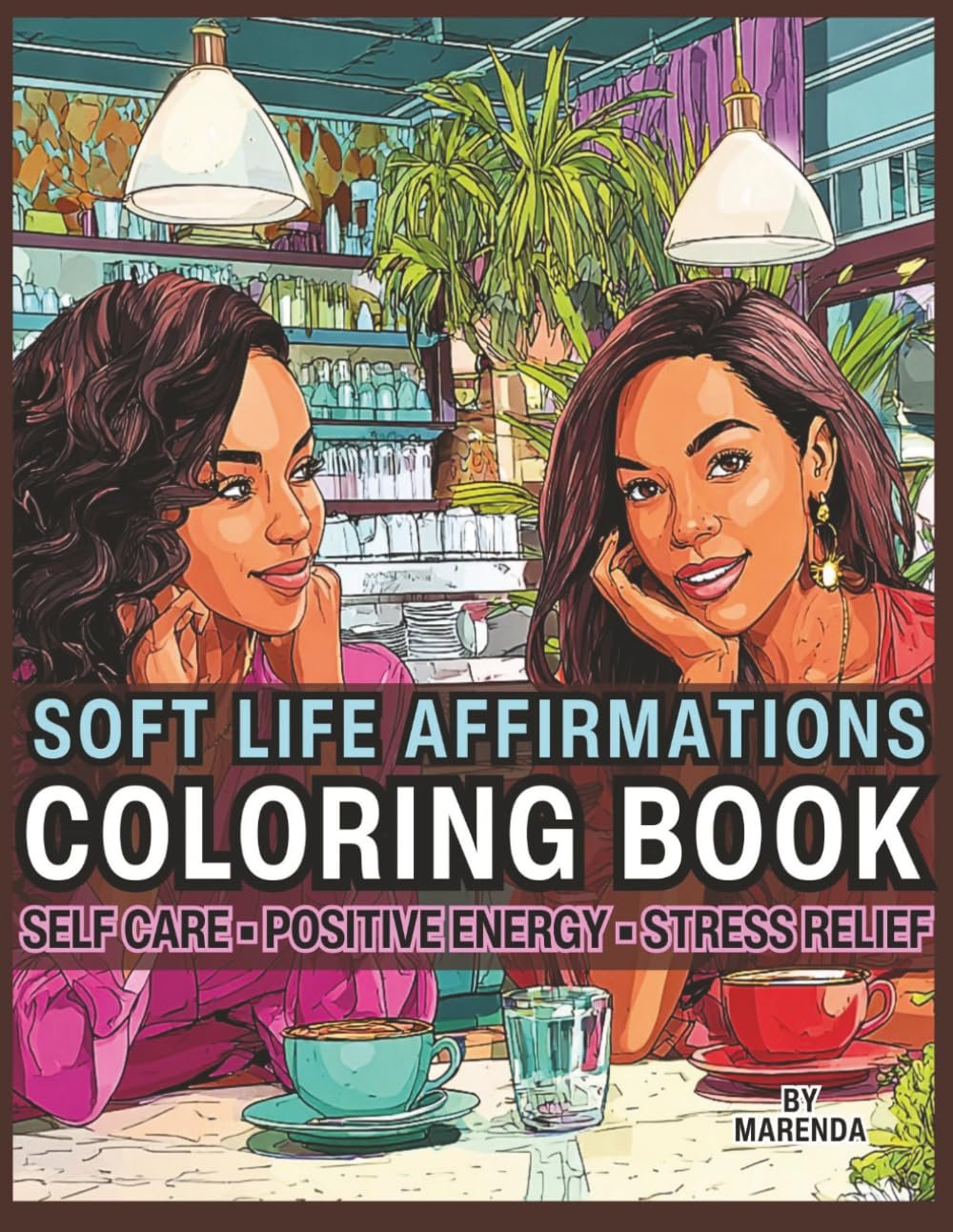 Soft Life Affirmations Coloring Book