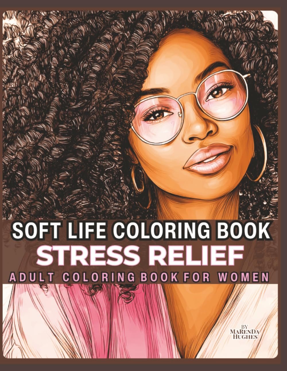 Soft Life Stress Relief Coloring Book